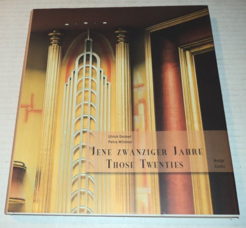 JENE ZWANZIGER JAHRE: Fotografien zur Architektur im Rheinland und in Westfalen / THOSE TWENTIES: Photographs of Architecture in the Rhineland and in Westphalia.