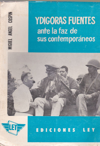YDIGORAS FUENTES ANTE LA FAZ DE SUS CONTEMPORANEOS.
