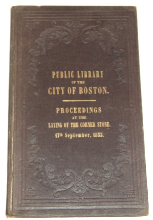 Image for PROCEEDINGS ON THE OCCASION OF LAYING THE CORNER-STONE OF THE PUBLIC LIBRARY OF THE CITY OF BOSTON, 17th September, 1855. PROCEEDINGS ON THE OCCASION OF LAYING THE CORNER-STONE OF THE PUBLIC LIBRARY OF THE CITY OF BOSTON, 17th September, 1855.