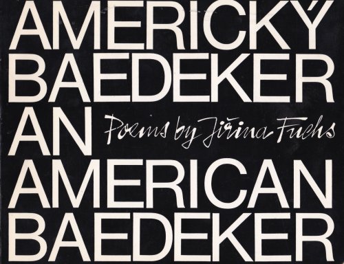 AMERICKY BAEDEKER: Basne Jirina Fuchsova. Illustrace Jiri Karger. / AMERICAN BAEDEKER: Poems by Jirina Fuchs. Illustrated by G. Karger.