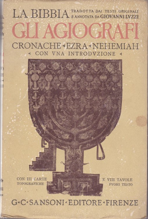 LA BIBBIA (L'ANTICO E IL NUOVO TESTAMENTO). Gli Agiografi (Ketubim): Cronache, Ezra, Nehemiah.