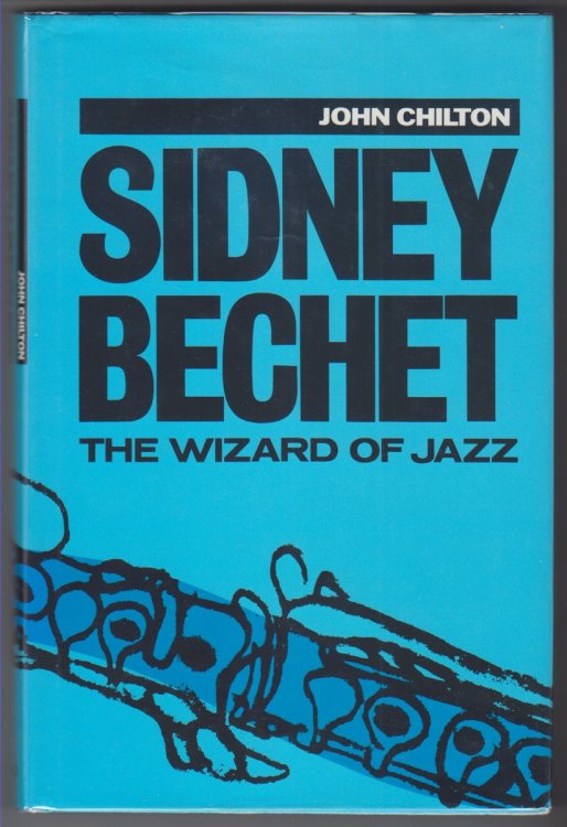 Sidney Bechet. The Wizard Of Jazz