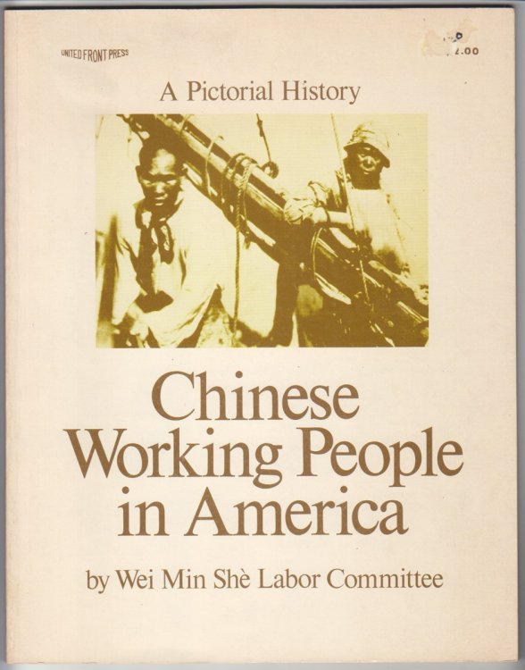 Chinese Working People In America. A Pictorial History