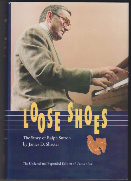 Loose Shoes. The Story Of Ralph Sutton