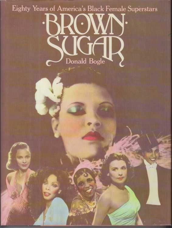 Brown Sugar. Eighty Years Of America's Black Female Superstars