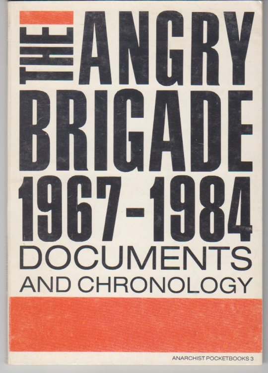 The Angry Brigade 1967-1984. Documents And Chronology