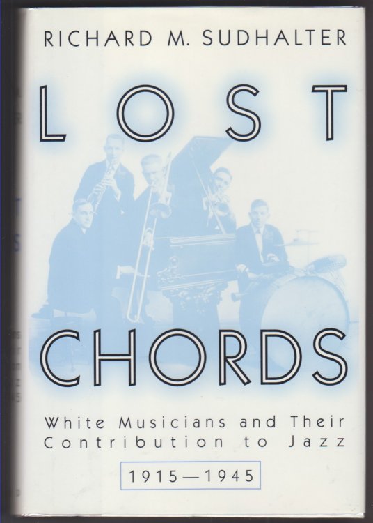 Lost Chords. White Musicians And Their Contribution To Jazz