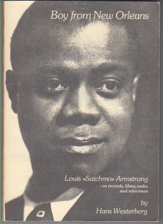 Boy From New Orleans. Louis Satchmo Armstrong On Records, Films, Radio.