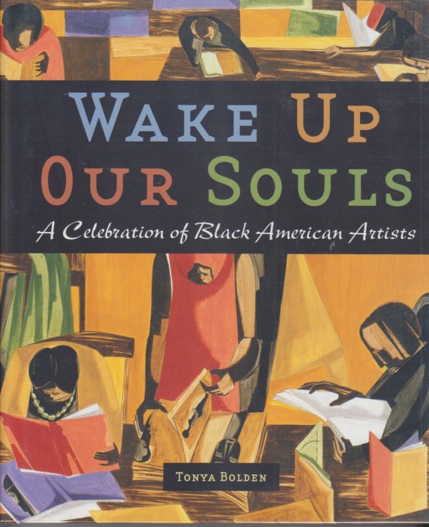 Wake Up Our Souls. a Celebration of Black American Artists