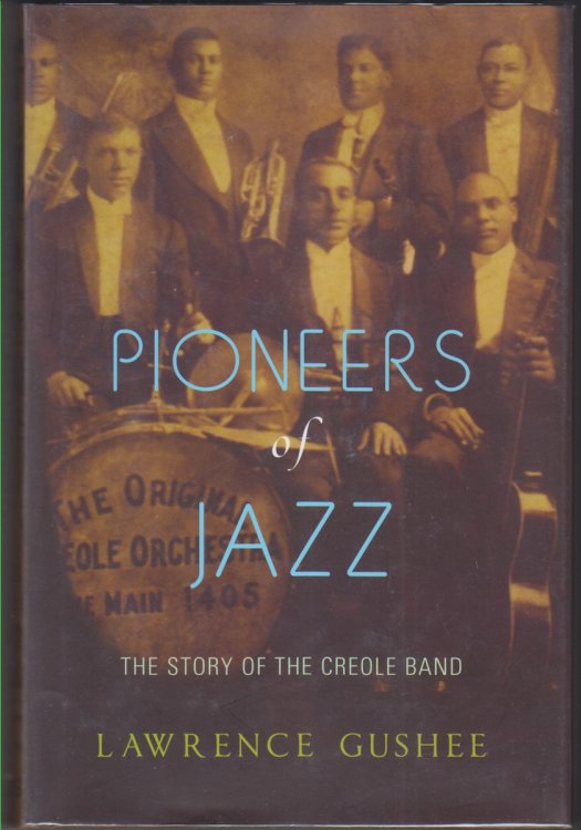 Pioneers of Jazz. the Story of the Creole Band