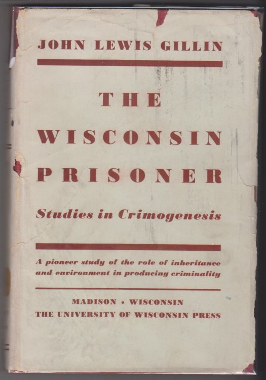 The Wisconsin Prisoner. Studies in Crimogenesis