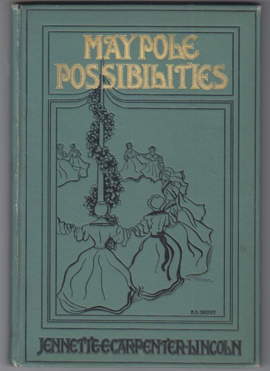 May-Pole Possibiilties, with Dances and Drills for Modern Pastime