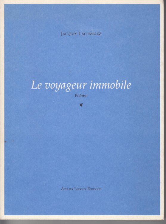 Le Voyageur Immobile. Poeme