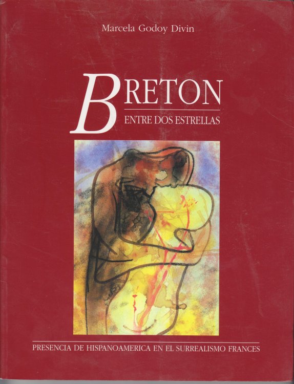 Breton Entre Dos Estrellas. Prescenia De Hispanoamerica En El Surrealismo Frances
