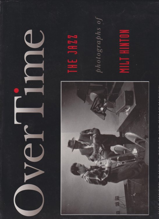 Over Time. The Jazz Photographs of Milt Hinton