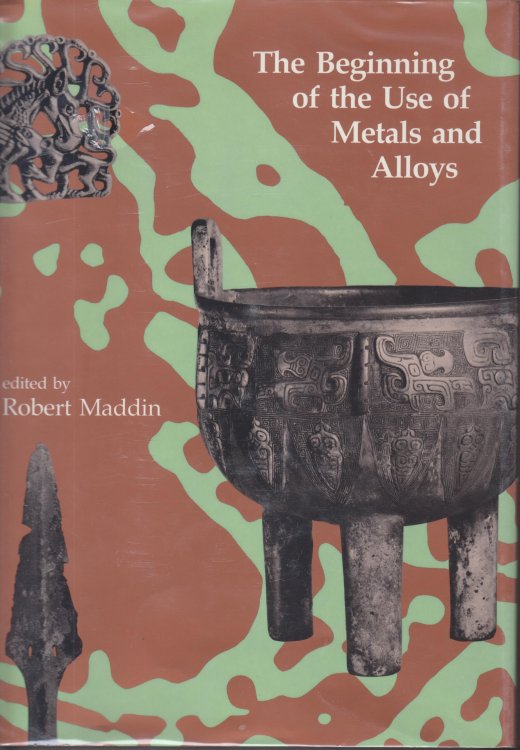 The Beginning of the Use of Metals and Alloys
