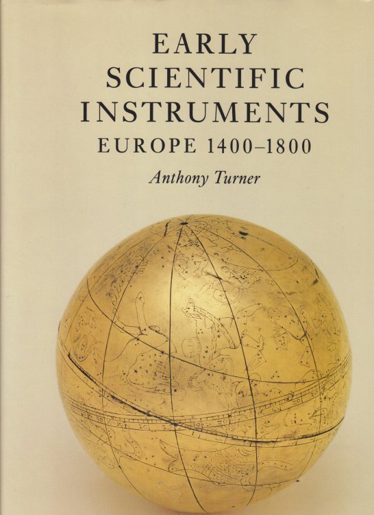 Early Scientific Instruments. Europe 1400 - 1800
