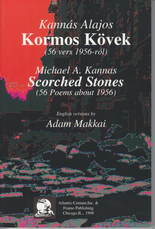 Scorched Stones [Kormos Kovek] [56 Poems from the Hungarian Revolution of 1956