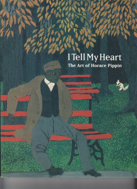 I Tell My Heart. The Art of Horace Pippin