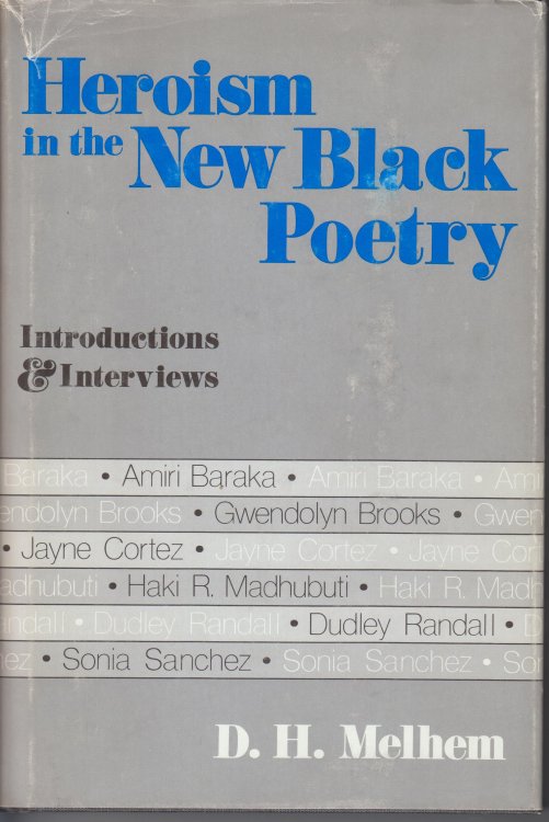Heroism in the New Black Poetry. Introductions and Interviews