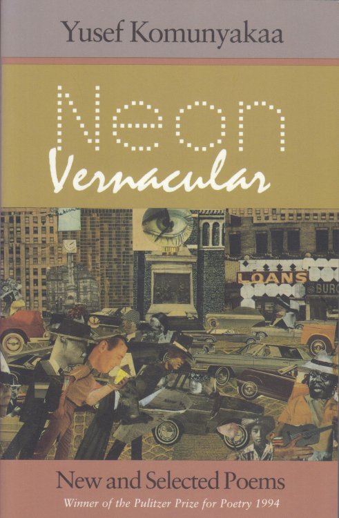 Neon Vernacular New and Selected Poems