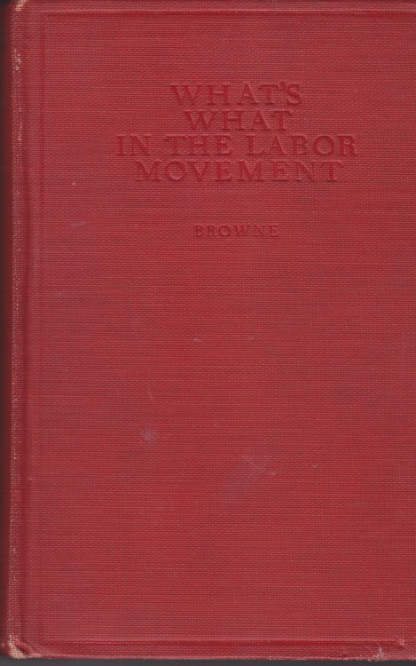 What's What In The Labor Movement. A Dictionary of Labor Affairs and Labor Terminology