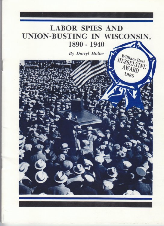 Labor Spies And Union-busting In Wisconsin 1890-1940