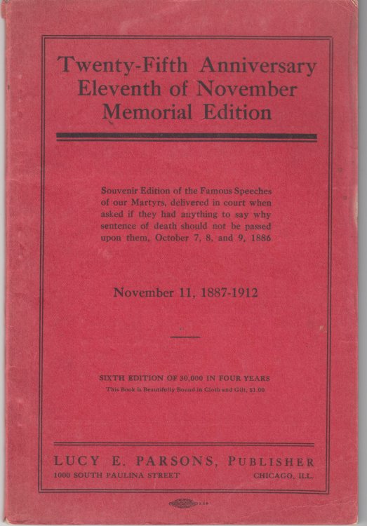 Twenty-Fifth Anniversary Eleventh of November Memorial Edition. Souvenir Edition of the Famous Speeches of Our Martyrs, Delivered in Court.