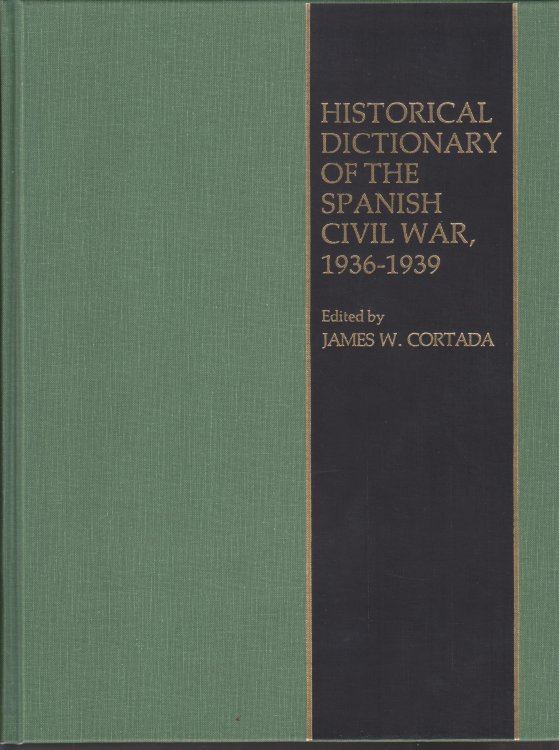 Historical Dictionary of the Spanish Civil War 1936-1939