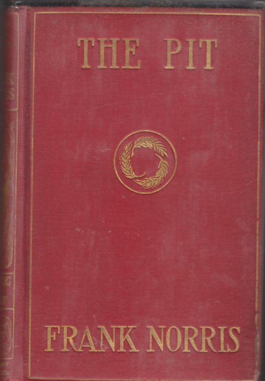 The Pit. A Story of Chicago (The Epic of the Wheat)