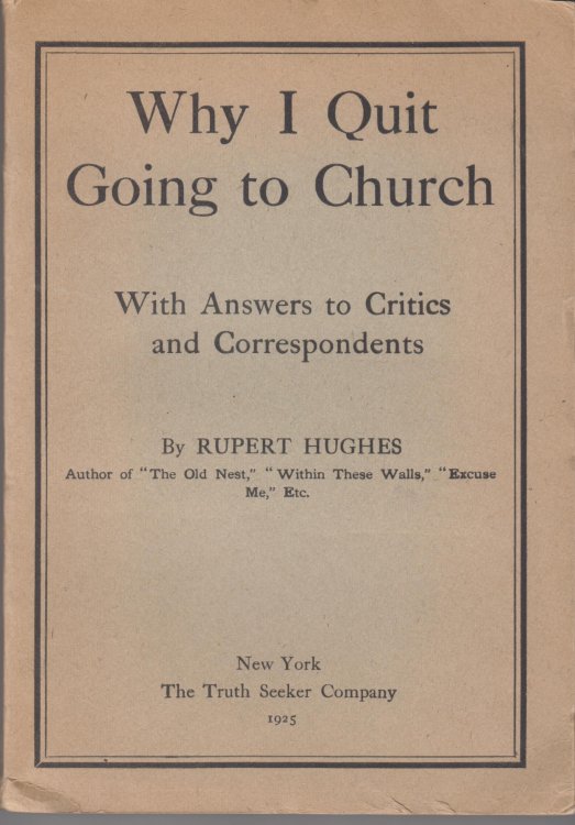Why I Quit Going to Church , with Answers to Critics and Correspondents