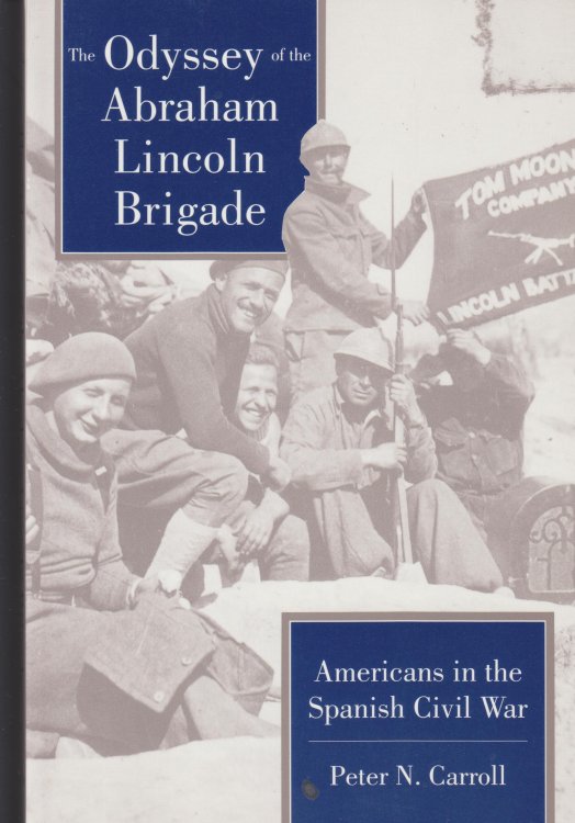 The Odyssey of the Abraham Lincoln Brigade. American in the Spanish Civil War