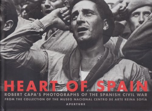 Heart of Spain. Robert Capa's Photographs of the Spanish Civil War from the Collection of the Museo Nacional Centro de Arte Reina Sofia