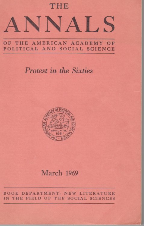 Protest in the Sixties. Annals of the American Academy of Political and Social Science Volume 382 (March, 1969)