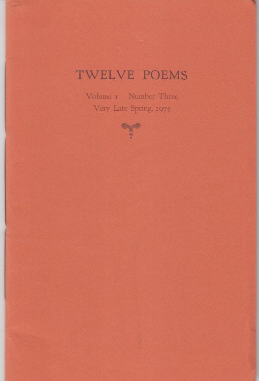 Twelve Poems, Volume I, Number 3 (Very Late Spring, 1975)