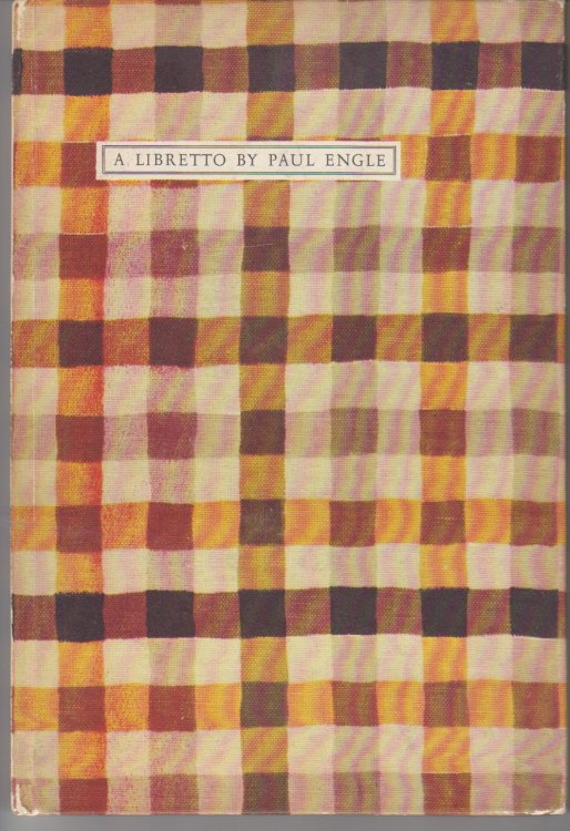 Golden Child, A Libretto by Paul Engle for an Opera Composed by Philip Bezanson