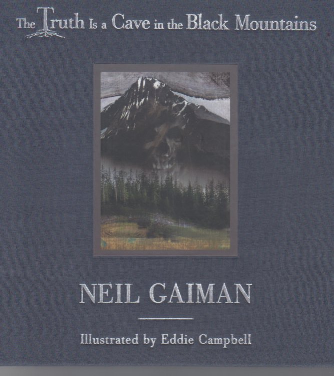 The Truth is a Cave in the Black Mountains: A Tale of Travel and Darkness with Pictures of All Kinds