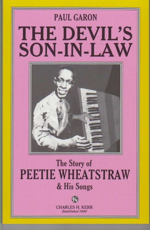 The Devil's Son-In-Law. the Story of Peetie Wheatstraw and His Songs