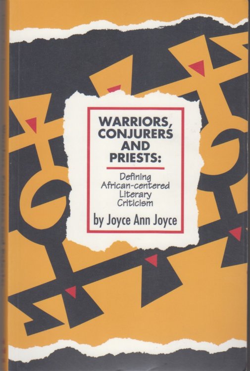 Warriors, Conjurors. amd Priests: Defining African-Centered Literary Criticism