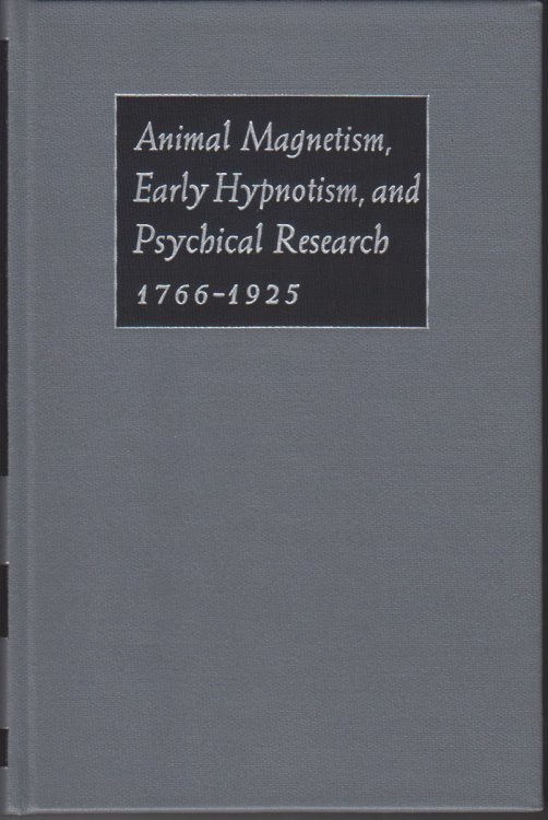 Animal Magnetism, Early Hypnotism, And Psychical Research 1766-1925