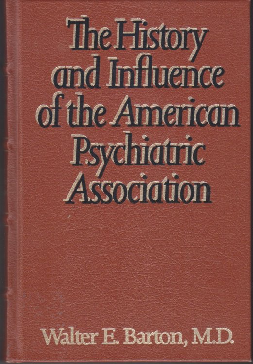 Image for The History and Influence of the American Psychiatric Association The History and Influence of the American Psychiatric Association