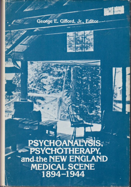 Psychoanalysis, Psychotherapy and the New England Medical Scene 1894-1944