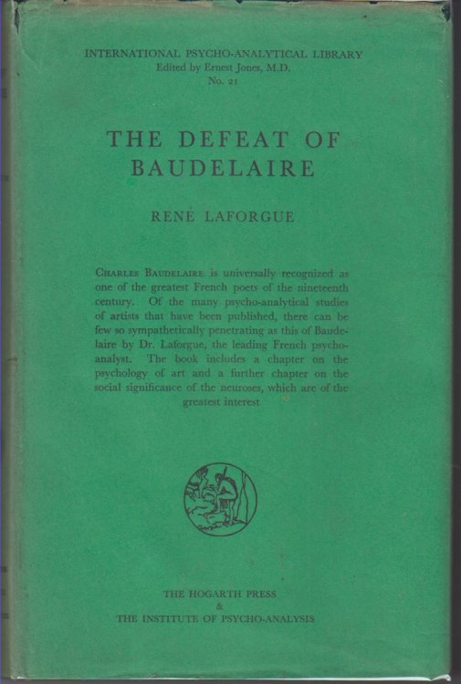 The Defeat of Baudelaire. a Psycho-Analytical Study of the Neuroses of Charles Baudelaire