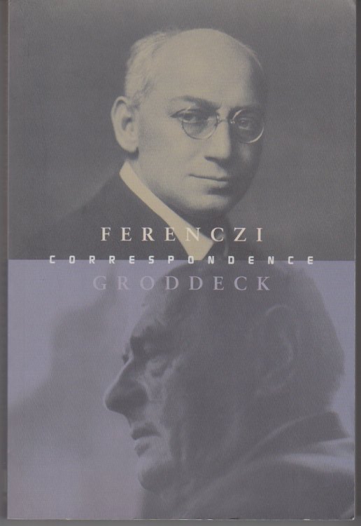 The Sandor Ferenczi-Georg Groddeck Correspondence 1921-1933