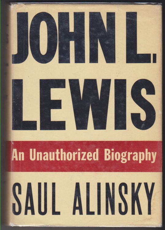 John L. Lewis. An Unauthorized Biography
