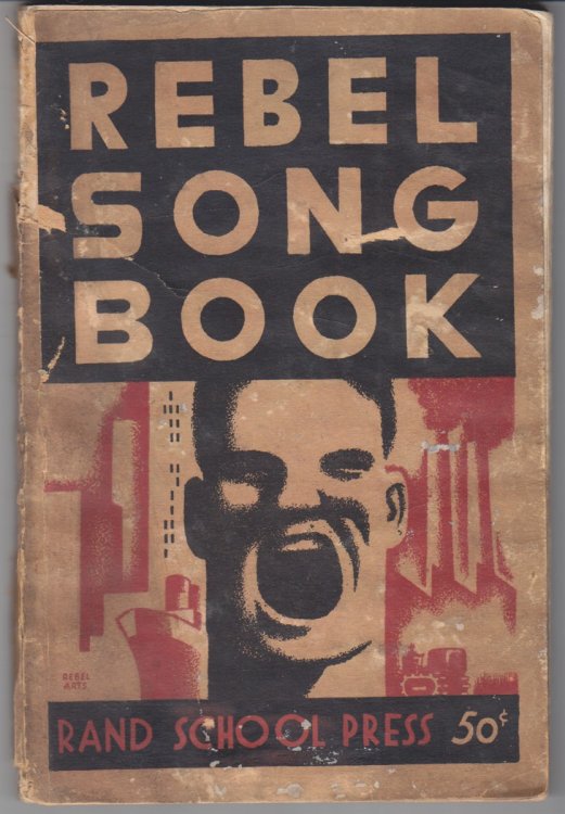 Rebel Song Book. Eighty-Seven Socialist and Labor Songs for Voice and Piano