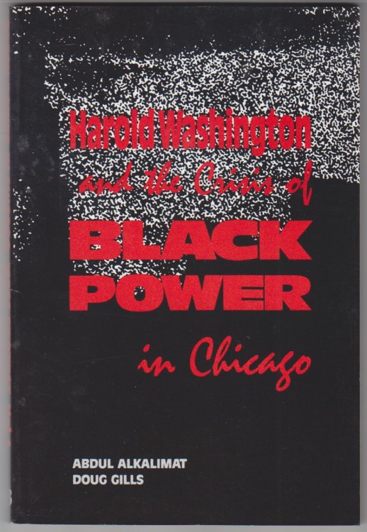 Harold Washington and the Crisis of Black Power in Chicago
