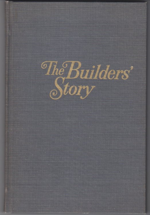 The Builders' Story An interpretive record of the Builders' Association of Chicago, Inc.