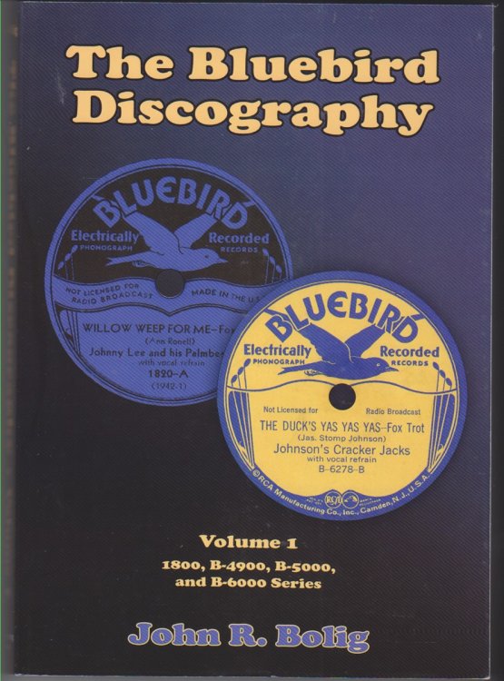 The Bluebird Discography, Volume 1. 1800, B-4900, B-5000, and B-6000 Series
