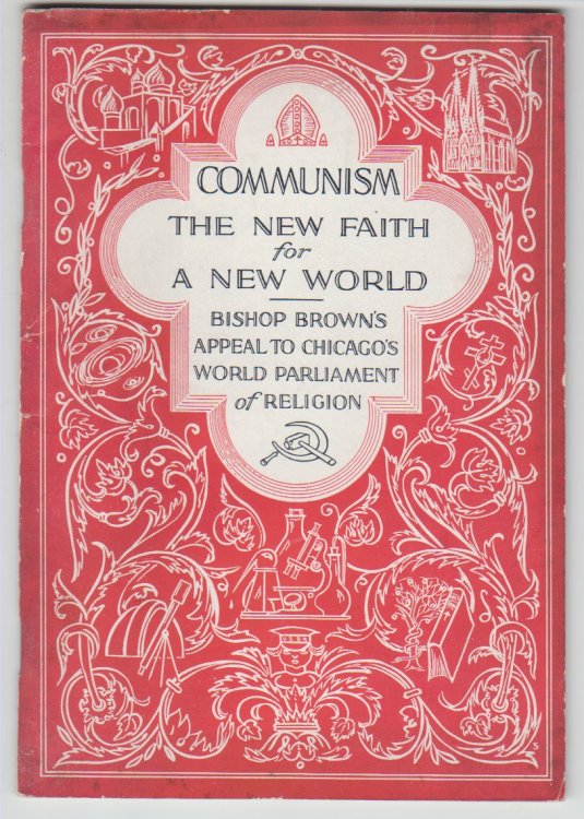 Communism The New Faith for a New World Bishop Brown's Appeal to Chicago's World Parliament of Religion